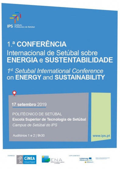 1ª Conferência Internacional de Setúbal: Energia e Sustentabilidade reúnem investigadores europeus no IPS